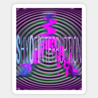 "Shy of Interruption" Trippy Logo Sticker